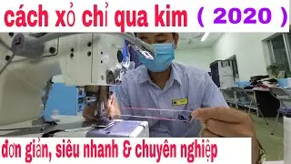 Hướng Dẫn Cách Xỏ Chỉ Qua Kim Đơn Giản, Cực Nhanh Và Chuyên Nghiệp | Cách Xỏ Chỉ Máy May [2020]