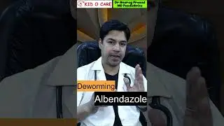 Essential Deworming: Recommended Worm Infestation Medicine for Children Aged 1-19 Years by Dr Anurag