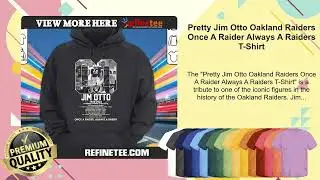 Pretty Jim Otto Oakland Raiders Once A Raider Always A Raiders T-Shirt