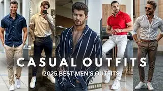 Most Stylish Casual Outfits For Men | Best Summer Outfits For Men 2025 | Spring Fashion Ideas