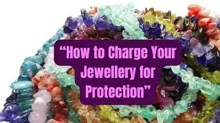 &ldquo;How to Charge Your Jewellery for Psychic Protection | Energy Shielding Rituals&rdquo;