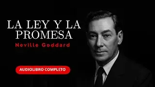 La ley y la Promesa INFORMACI&Oacute;N PRIVILEGIADA | Neville Goddard (Audiolibro Completo)