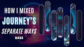 How I Mix Journey's Separate Ways - Bass