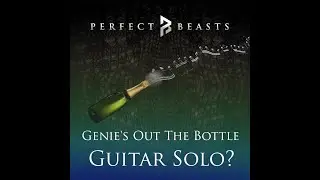 Genie's Out The Bottle -- 21st Century 'Guitar' solo (Check out our Kickstarter below)