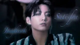 Jungkook《FMV》| Satisfya