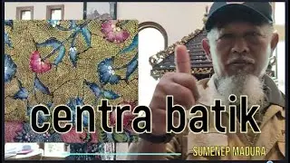 CENTRA BATIK SUMENEP MADURA || HBS CHYT