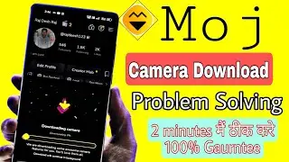 Moj Camera downloading problem solved 100%