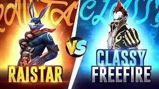 Raistar Vs Classy Free fire 🔥 || Who Will Win ? Must Watch 😱||