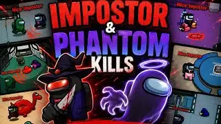 among us impostor and phantom kill compilation