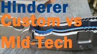 Hinderer Custom vs Mid-Tech Knives