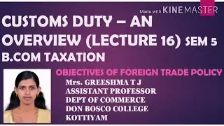 CUSTOMS DUTY - AN OVERVIEW (LECTURE 16) OBJECTIVES OF FOREIGN TRADE POLICY)