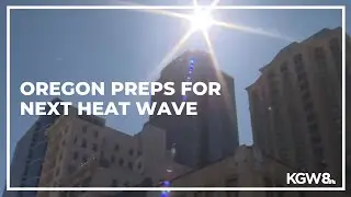 Oregon prepares for upcoming heat wave