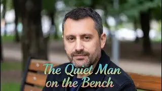 The Quiet Man on the Bench/ A great Motivational Story