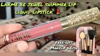 Lakme be jewel shimmer lip liquid lipstick || free gift makeup brush #makeup 