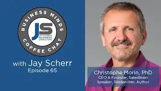 Business Minds Coffee Chat with Dr. Christophe Morin | Ep. #65