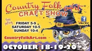Country Folk Art Craft Show, October 18-19-20, 2019, Syracuse, NY State Fairgrounds