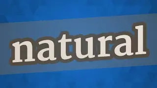 NATURAL pronunciation &bull; How to pronounce NATURAL