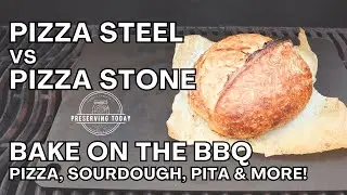 Pizza Steel vs Pizza Stone -  Sourdough, Pizza, Pita, Naan bread made on the BBQ w/ a Baking Steel