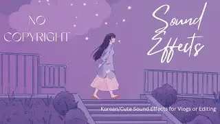 Cute Sound Effects for Vlogs, KOREAN SOUND EFFECTS, Aesthetic effects...!🎀