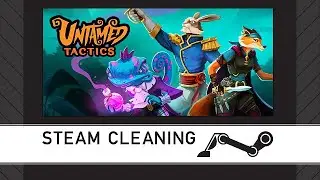 Steam Cleaning - Untamed Tactics