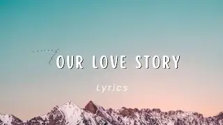 Our Love Story | A Song for Real, Deep Meaning Love (Lyrics)