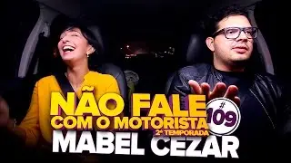 MABEL CEZAR (DUBLADORA) #109 N&Atilde;O FALE COM O MOTORISTA