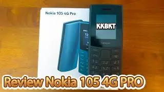 Review Nokia 105 4G Pro 2023 bởi #kkbkt Xanh Ch&iacute;n Người Thật Đồ Thật