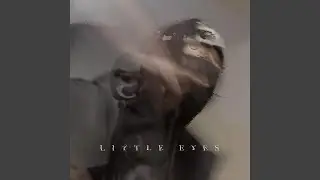 LITTLE EYES (feat. Yelowdash, Recklessboise & Simala)