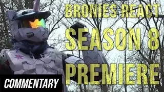 [Blind Commentary] Bronies React: Season 8 Premiere