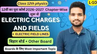 Electric field lines | Class 12th l Physics | Chapter - 1 | Lecture-10 