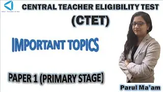 Central Teacher Eligibility Test (CTET) | 2019 | Important Topics for Paper 1 (Primary)| Parul Ma&rsquo;am