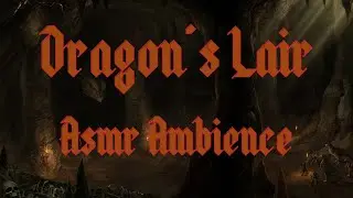 DRAGON'S LAIR | Burning Torches, Growling Dragon, Cave Sounds | ASMR Ambience