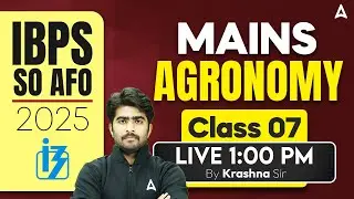 IBPS SO AFO Mains Preparation 2025 | IBPS AFO Mains Classes 2025 | Agronomy | By Krashna Sir