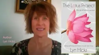 The Lotus Project: the Art of Being a Woman - Lyn Hicks Author Book Introduction