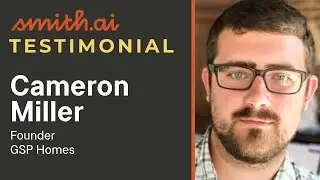 Smith.ai Client Testimonial: Cameron Miller of GSP Homes