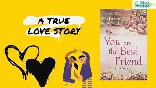 You Are The Best Friend by AjayKPandey| BookSummaryInHindi| BestRelation| Emotional| Part1