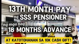 ✅SSS PENSIONER 13TH MONTH PAY NG NAG 18 MONTHS ADVANCE PENSION | AT KATOTOHANAN SA 10K ALAMIN!