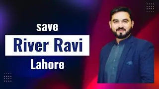 save River Ravi | Save Lahore