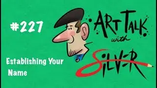 Art Talk 227 | Как создать своё имя | Стивен Сильвер