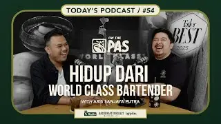 OTP #54 HIDUP DARI WORLD CLASS BARTENDER! WITH ARIS SANJAYA PUTRA | ONTHEPAS