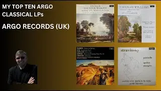 My Top Ten Classical Argo LPs. Argo Records UK.