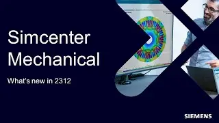 WHAT'S NEW Simcenter Mechanical Simulation 2312 #WhatsNewSimcenter