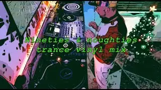 Nineties & noughties trance vinyl mix