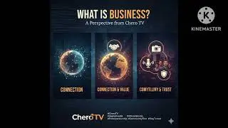 What is Business? A Perspective from Chero TV
