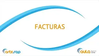 🔵 FACTURAS en SAP Business One: el vídeo MÁS COMPLETO