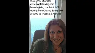 YAEL - Remembering the Point 002: Shifting from Craving Safety & Security to Trusting & Allowing