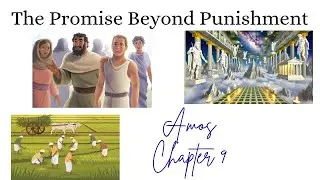 Amos Chapter 9 Explained The Promise Beyond Punishment