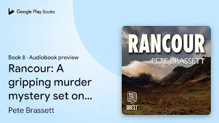 Rancour: A gripping murder mystery set on the&hellip; by Pete Brassett &middot; Audiobook preview