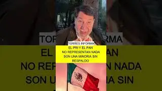 🔴🇲🇽 EL PRI Y EL PAN NO REPRESENTAN NADA, SON UNA MINORIA SIN RESPALDO