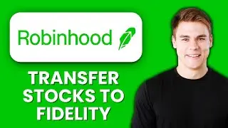 NEW! How to Transfer Stocks from Robinhood to Fidelity (2025) 🔄📈 | Move Your Portfolio Safely